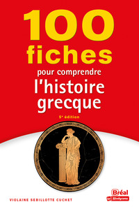 Picture of 100 Fiches pour comprendre l'histoire grecque