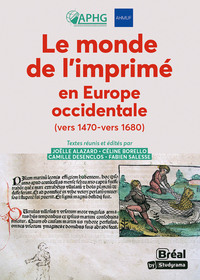 Picture of Le monde de l'imprimé en Europe occidentale (vers 1470 - vers 1680)