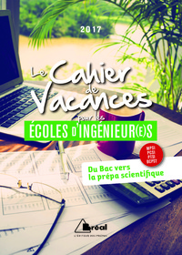 Image de Le cahier de vacances pour les écoles d'ingénieurs 2017