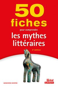 Picture of 50 fiches pour comprendre les mythes littéraires