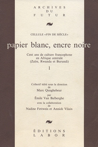 Image de PAPIER BLANC, ENCRE NOIRE : CENT ANS DE CULTURE FRANCOPHONE EN AFRIQUE CENTRALE [2 VOL.]