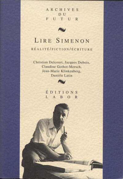 Image de LIRE SIMENON : REALITE, FICTION, ECRITURE
