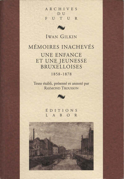 Image de MEMOIRES INACHEVES : UNE ENFANCE ET UNE JEUNESSE BRUXELLOISES : 1858 - 1878