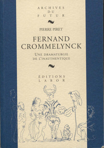 Image de FERNAND CROMMELYNCK : UNE DRAMATURGIE DE L'INAUTHENTIQUE