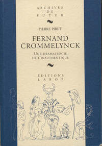 Image de FERNAND CROMMELYNCK : UNE DRAMATURGIE DE L'INAUTHENTIQUE