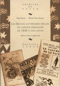 Image de LES REVUES LITTERAIRES BELGES DE LANGUE FRANCAISE DE 1830 A NOS JOURS : EDITION REVUE, CORRIGEE ET A