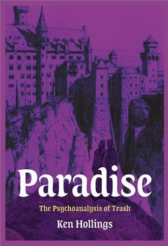Picture of Ken Hollings Paradise, Volume 3 : The Psychoanalysis of Trash /anglais