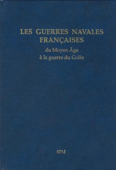 Image de Les guerres navales françaises du Moyen Âge à la guerre du Golfe