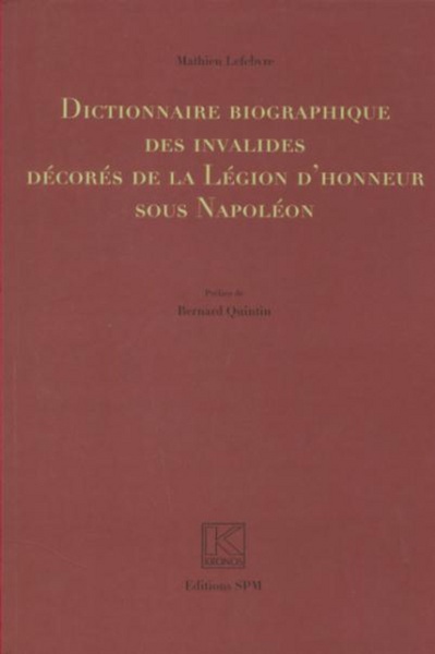 Image de Dictionnaire biographique des invalides décorés de la Légion d'honneur sous Napoléon
