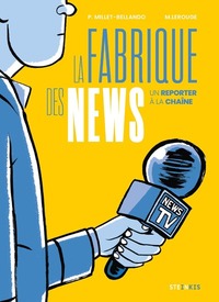 Image de La Fabrique des news - Un reporter à la chaîne