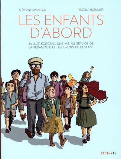 Picture of Les enfants d'abord - Janusz Korczak, une vie au service de la pédagogie et des droits de l'enfant
