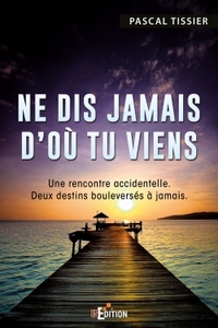 Picture of Ne dis jamais d'où tu viens