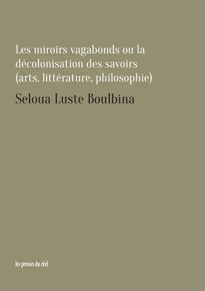 Picture of Les miroirs vagabonds ou la décolonisation des savoirs (art, littérature, philosophie)