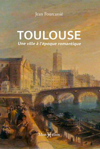 Image de Toulouse, une ville à l'époque romantique