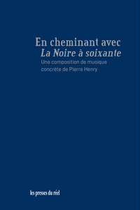 Image de En cheminant avec La Noire à soixante, une composition de musique concrète de Pierre Henry