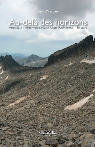 Picture of Au-delà des horizons : Atlantique-Méditerranée, Haute Route pyrénéenne en 30 jours