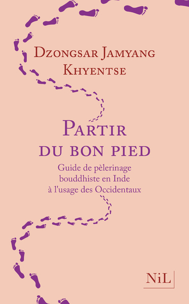 Image de Partir du bon pied - Guide de pèlerinage bouddhiste en Inde à l'usage des Occidentaux