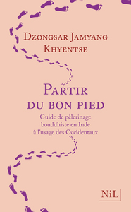 Image de Partir du bon pied - Guide de pèlerinage bouddhiste en Inde à l'usage des Occidentaux