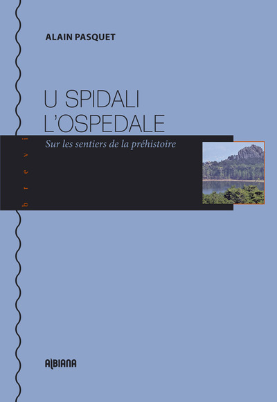 Image de U Spidali - L'Ospedale - Sur les sentiers de la préhistoire