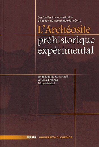Image de L'archéosite préhistorique expérimental : Des fouilles à la reconstitution d'habitats du Néolithique