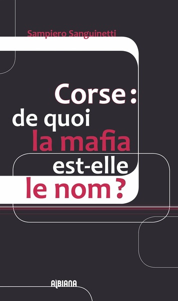Picture of Corse : de quoi la mafia est-elle le nom ?