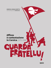 Image de Guarda fratellu ! - Affissu è cuntestazione in Corsica – 1970-1990