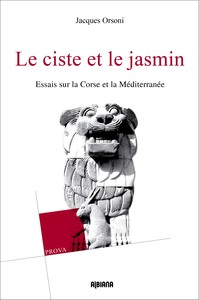 Picture of Le ciste et le jasmin - Essais sur la Corse et le Méditerranée