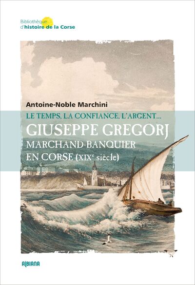 Image de Giuseppe Gregorj, marchand banquier en Corse (XIXe siècle)