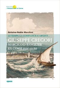 Image de Giuseppe Gregorj, marchand banquier en Corse (XIXe siècle)