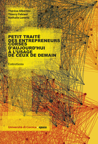 Picture of Petit traité des entrepreneurs corses d'aujourd'hui a l'usage de ceux de demain Entretiens