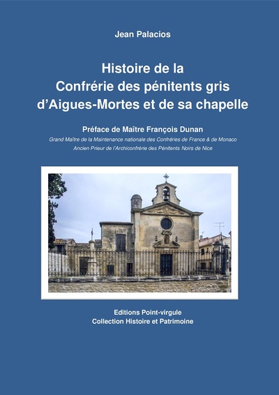 Picture of Histoire de la confrérie des pénitents gris d'Aigues-Mortes et de sa chapelle