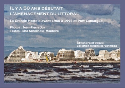 Image de Il y a 50 ans, débutait l’aménagement du littoral/La Grande Motte d'avant 1980 à 1995- Port Camargue