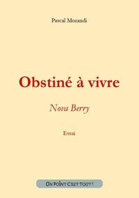 Image de Obstiné à vivre - Nova Berry