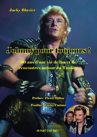 Picture of JOHNNY POUR TOUJOURS - 60 ANS D'UNE VIE DE FAN ET DE RENCONTRES AUTOUR DU TAULIER