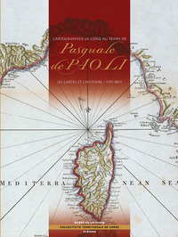 Picture of Cartographier la Corse au temps de Pasquale de' Paoli - Les cartes et l'histoire -1755-1807