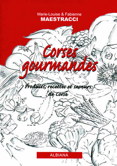 Picture of Corses gourmandes - Produits, recettes et saveurs de Corse
