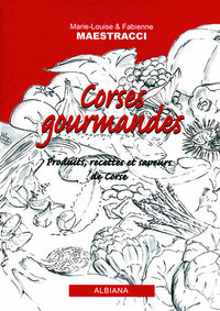 Picture of Corses gourmandes - Produits, recettes et saveurs de Corse
