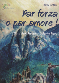 Image de Par forza o par amore ! : Da a Pax rumana à Ponte Novu