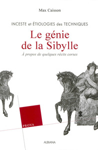 Picture of Le génie de la Sibylle - Inceste et étiologie des techniques – À propos de quelques récits corses