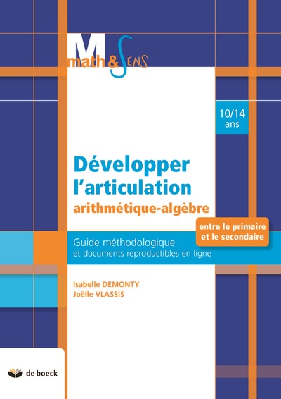 Picture of DEVELOPPER L'ARTICULATION ARITHMETIQUE-ALGEBRE ENTRE LE PRIMAIRE ET LE SECONDAIRE