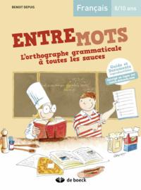 Picture of ENTREMOTS - L'ORTHOGRAPHE GRAMMATICALE A TOUTES LES SAUCES 8/10 ANS