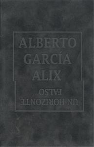 Image de ALBERTO GARCIA ALIX UN HORIZONTE FALSO /FRANCAIS/ESPAGNOL
