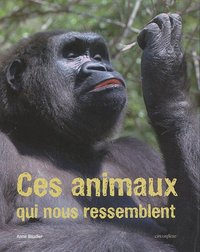 Image de Ces animaux qui nous ressemblent