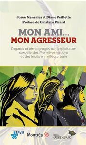 Picture of MON AMI... MON AGRESSEUR. REGARDS ET TEMOIGNAGES SUR L'EXPLOITATI