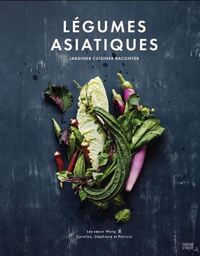 Picture of LEGUMES ASIATIQUES. JARDINER, CUISINER, RACONTER