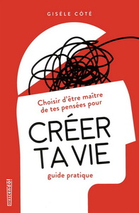 Image de CHOISIR D'ETRE MAITRE DE TES PENSEES POUR CREER TA VIE
