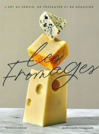 Picture of LES FROMAGES. L'ART DE SERVIR, DE PRESENTER ET DE DEGUSTER