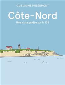 Image de COTE-NORD. UNE VISITE GUIDEE SUR LA 138
