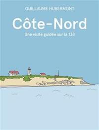 Image de COTE-NORD. UNE VISITE GUIDEE SUR LA 138