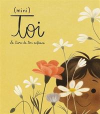 Picture of (MINI) TOI. LE LIVRE DE TON ENFANCE